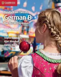 Deutsch im Einsatz Workbook: German B for the IB Diploma - Sophie Duncker