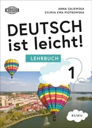 Deutsch ist leicht 1 Lehrbuch A1/A1+ - Anna Gajewska, Sylwia Piotrowska