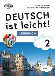 Deutsch ist leicht 2 Lehrbuch A1/A2 - Anna Gajewska, Sylwia Piotrowska