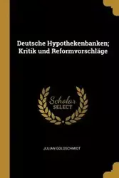 Deutsche Hypothekenbanken; Kritik und Reformvorschläge - Julian Goldschmidt