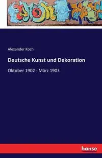 Deutsche Kunst und Dekoration - Alexander Koch