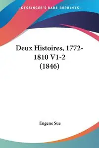 Deux Histoires, 1772-1810 V1-2 (1846) - Sue Eugene