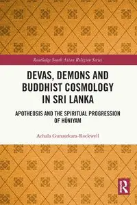 Devas, Demons and Buddhist Cosmology in Sri Lanka - Gunasekara-Rockwell Achala