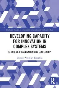 Developing Capacity for Innovation in Complex Systems - Vindeløv-Lidzélius Christer