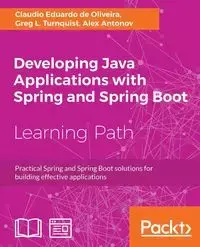 Developing Java Applications with Spring and Spring Boot - Claudio Eduardo Oliveira de