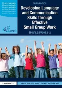 Developing Language and Communication Skills through Effective Small Group Work - Marion Nash