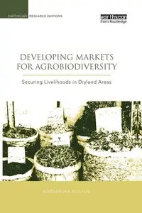 Developing Markets for Agrobiodiversity - Alessandra Giuliani