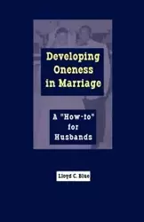 Developing Oneness in Marriage - Lloyd Blue C