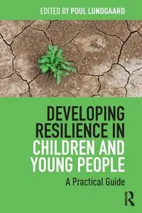 Developing Resilience in Children and Young People - Lundgaard Poul