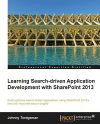 Developing Search-Driven Applications with Sharepoint 2013 - Johnny Tordgeman