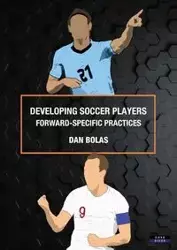Developing Soccer Players - Dan Bolas
