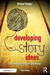 Developing Story Ideas - Michael Rabiger