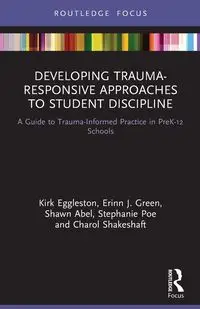 Developing Trauma-Responsive Approaches to Student Discipline - Kirk Eggleston