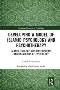 Developing a Model of Islamic Psychology and Psychotherapy - Rothman Abdallah