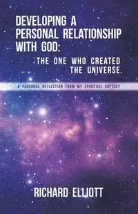 Developing a Personal Relationship with God - Elliott Richard