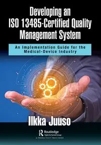 Developing an ISO 13485-Certified Quality Management System - Juuso Ilkka