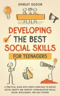 Developing the Best Social Skills for Teenagers - Shirley Gildon