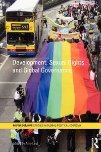 Development, Sexual Rights and Global Governance - Amy Lind