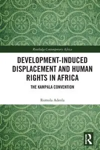 Development-induced Displacement and Human Rights in Africa - Adeola Romola