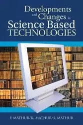 Developments and Changes in Science Based Technologies - Mathur P.