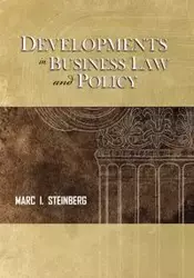 Developments in Business Law and Policy - Marc I. Steinberg