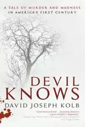 Devil Knows - David Joseph Kolb