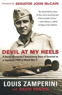 Devil at My Heels - Louis Zamperini