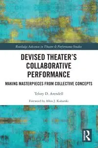 Devised Theater's Collaborative Performance - Arendell Telory D