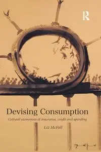 Devising Consumption - Liz Mcfall