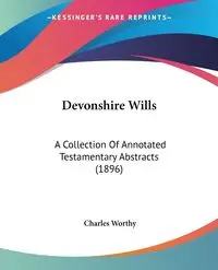 Devonshire Wills - Charles Worthy