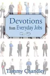 Devotions from Everyday Jobs - Tammy Chandler