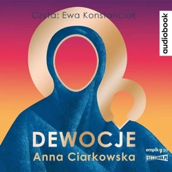 Dewocje audiobook - Anna Ciarkowska