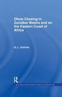 Dhow Chasing in Zanzibar Waters - Sullivan Captain G.L.