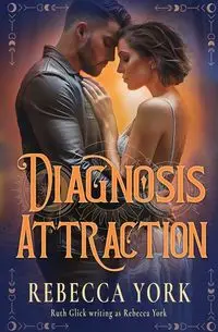 Diagnosis Attraction - Rebecca York