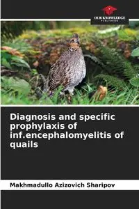 Diagnosis and specific prophylaxis of inf.encephalomyelitis of quails - Sharipov Makhmadullo Azizovich