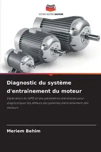 Diagnostic du système d'entraînement du moteur - Behim Meriem