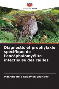 Diagnostic et prophylaxie spécifique de l'encéphalomyélite infectieuse des cailles - Sharipov Makhmadullo Azizovich