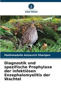 Diagnostik und spezifische Prophylaxe der infektiösen Enzephalomyelitis der Wachtel - Sharipov Makhmadullo Azizovich