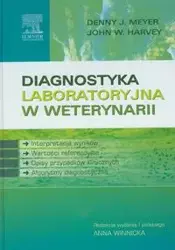 Diagnostyka laboratoryjna w weterynarii - Denny Meyer J, Harvey John W.