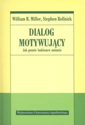 Dialog motywujący. Jak pomóc ludziom w zmianie - Stephen Rollnick, William R. Miller