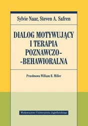 Dialog motywujący i terapia poznawczo-behawioralna - Sylvie Naar, Steven A. Safren