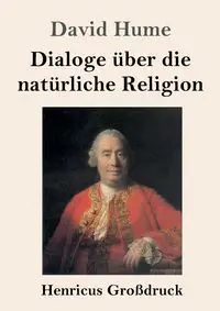 Dialoge über die natürliche Religion (Großdruck) - David Hume