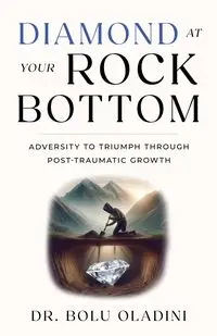 Diamond at Your Rock Bottom - Oladini Dr. Bolu