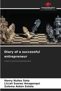 Diary of a successful entrepreneur - Henry Nuñez Soto