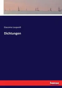 Dichtungen - Leopardi Giacomo