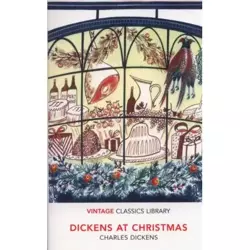 Dickens at Christmas. Vintage Classics Library - Charles Dickens