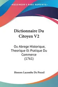 Dictionnaire Du Citoyen V2 - Prezel Honore Lacombe De