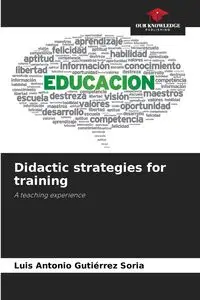 Didactic strategies for training - Luis Antonio Gutiérrez Soria