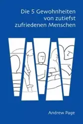 Die 5 Gewohnheiten von zutiefst zufriedenen Menschen - Page Andrew