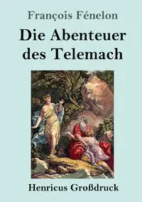 Die Abenteuer des Telemach (Großdruck) - Fénelon François